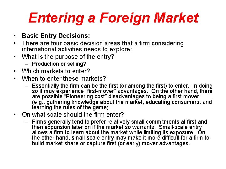 Entering a Foreign Market • Basic Entry Decisions: • There are four basic decision