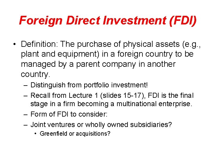 Foreign Direct Investment (FDI) • Definition: The purchase of physical assets (e. g. ,