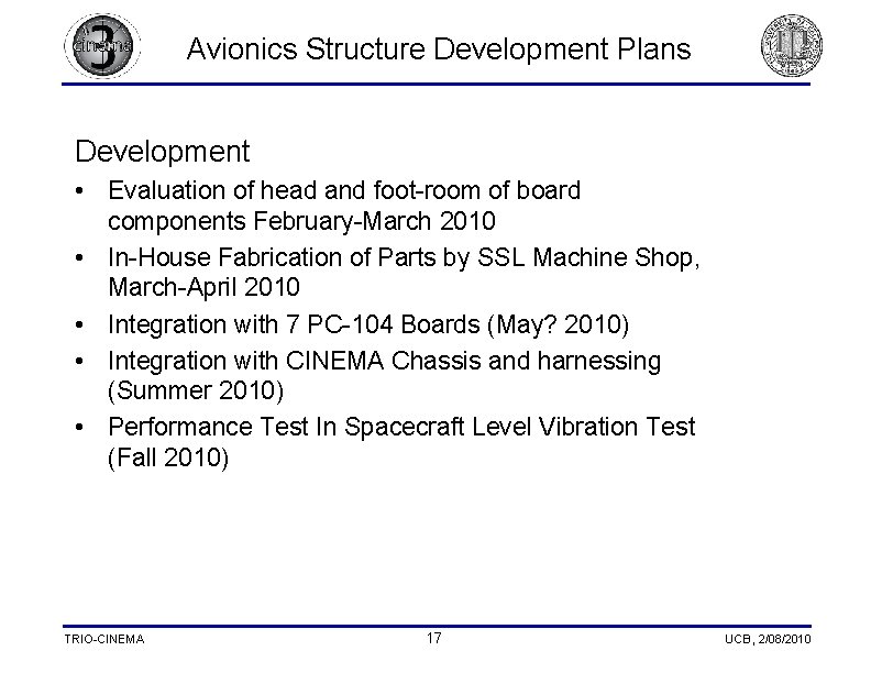 Avionics Structure Development Plans Development • Evaluation of head and foot-room of board components