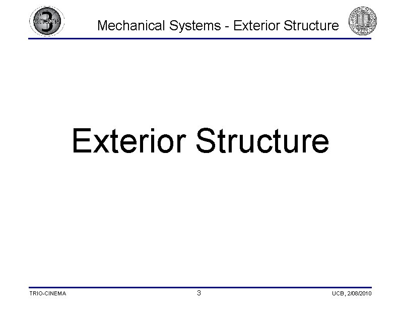 Mechanical Systems - Exterior Structure TRIO-CINEMA 3 UCB, 2/08/2010 