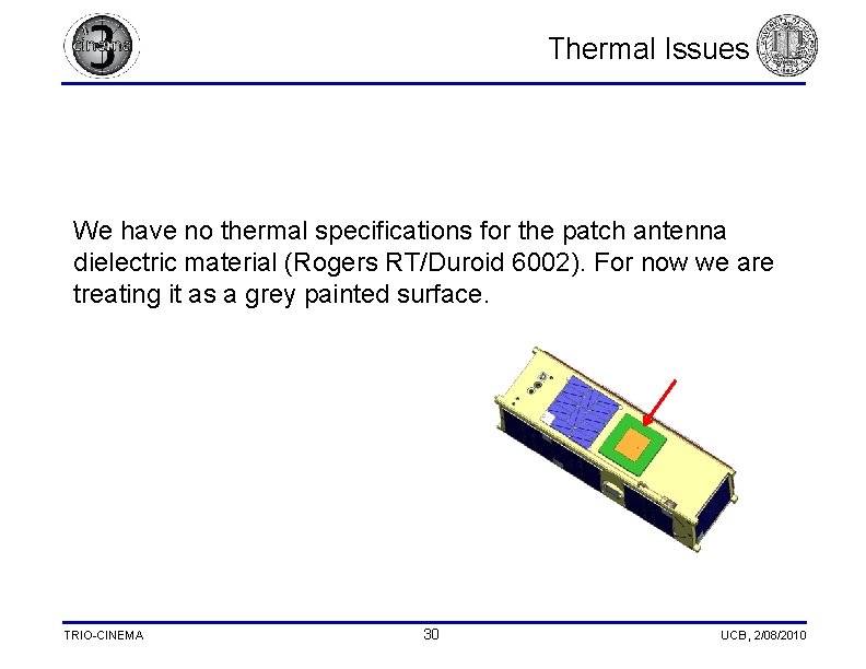  Thermal Issues We have no thermal specifications for the patch antenna dielectric material