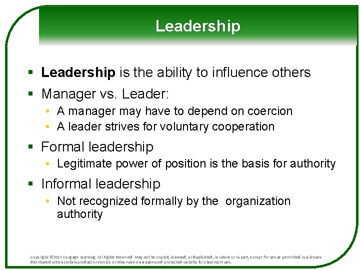 Leadership § Leadership is the ability to influence others § Manager vs. Leader: •