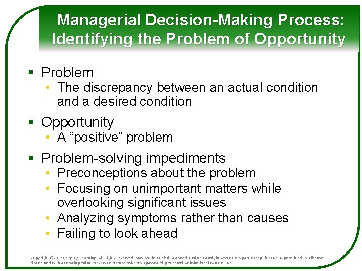 Managerial Decision-Making Process: Identifying the Problem of Opportunity § Problem • The discrepancy between