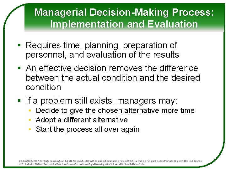 Managerial Decision-Making Process: Implementation and Evaluation § Requires time, planning, preparation of personnel, and