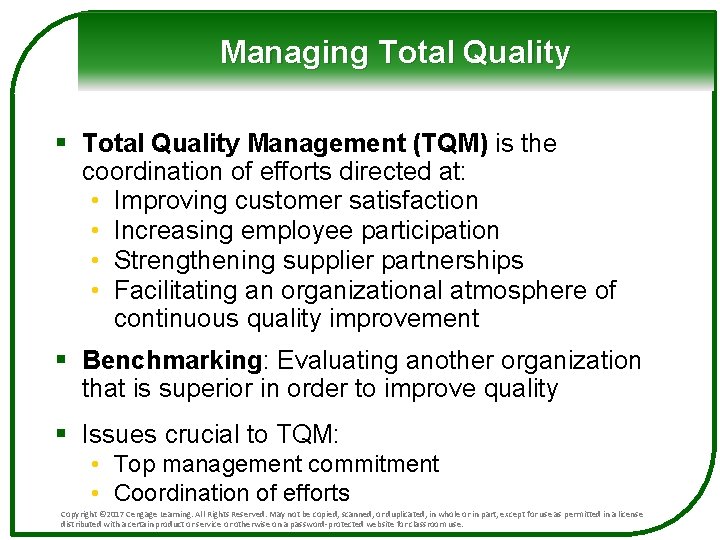 Managing Total Quality § Total Quality Management (TQM) is the coordination of efforts directed