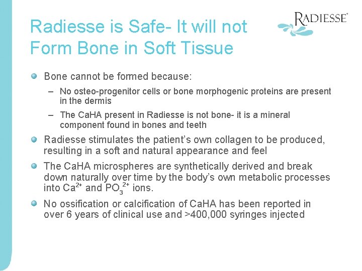 Radiesse is Safe- It will not Form Bone in Soft Tissue Bone cannot be