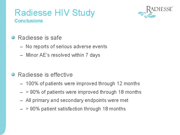 Radiesse HIV Study Conclusions Radiesse is safe – No reports of serious adverse events