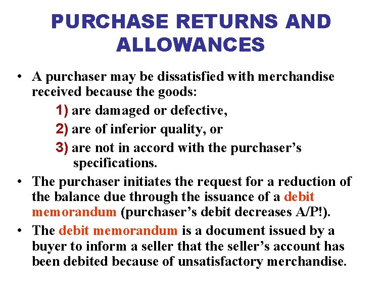 PURCHASE RETURNS AND ALLOWANCES • A purchaser may be dissatisfied with merchandise received because