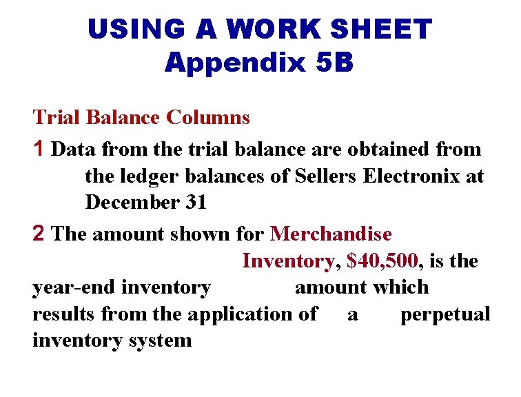 USING A WORK SHEET Appendix 5 B Trial Balance Columns 1 Data from the