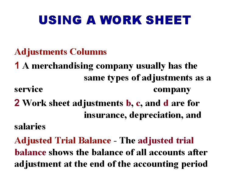 USING A WORK SHEET Adjustments Columns 1 A merchandising company usually has the same