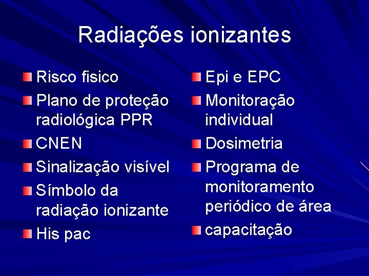 Radiações ionizantes Risco fisico Plano de proteção radiológica PPR CNEN Sinalização visível Símbolo da