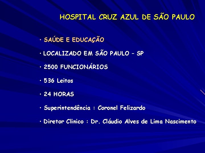 HOSPITAL CRUZ AZUL DE SÃO PAULO • SAÚDE E EDUCAÇÃO • LOCALIZADO EM SÃO
