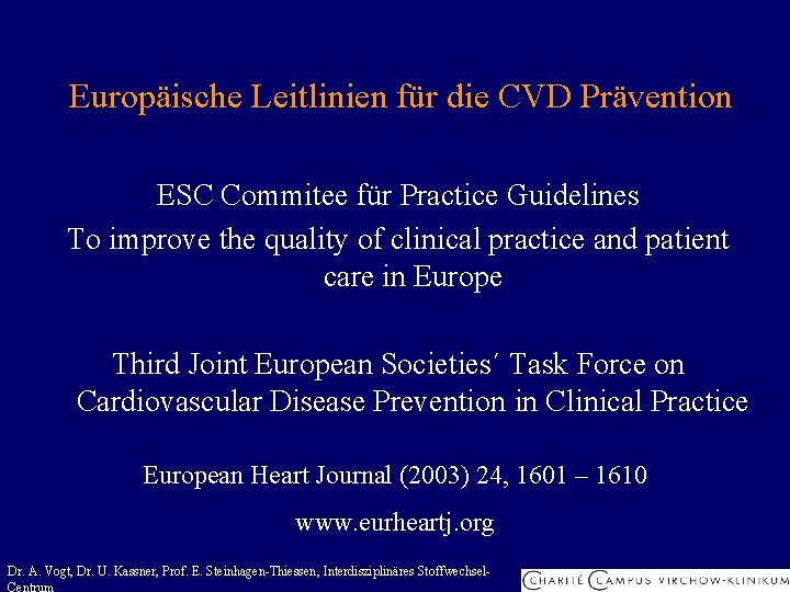 Europäische Leitlinien für die CVD Prävention ESC Commitee für Practice Guidelines To improve the