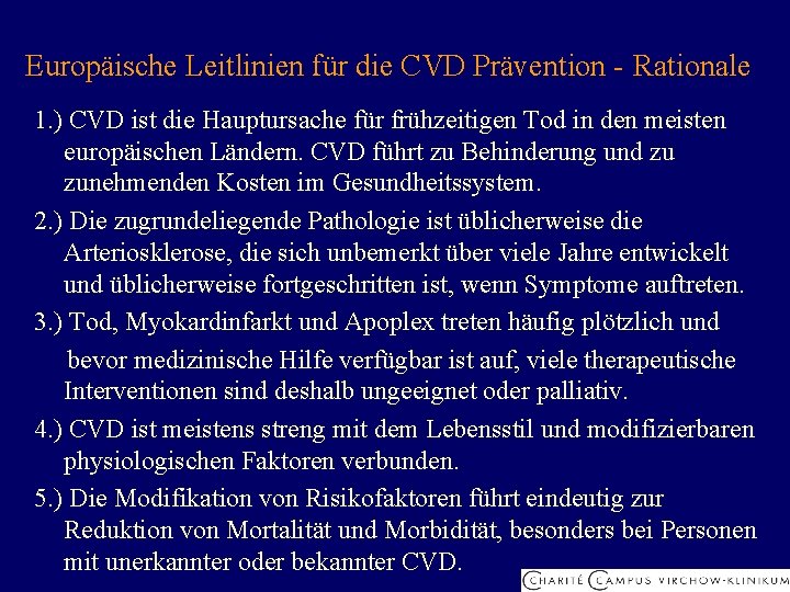 Europäische Leitlinien für die CVD Prävention - Rationale 1. ) CVD ist die Hauptursache
