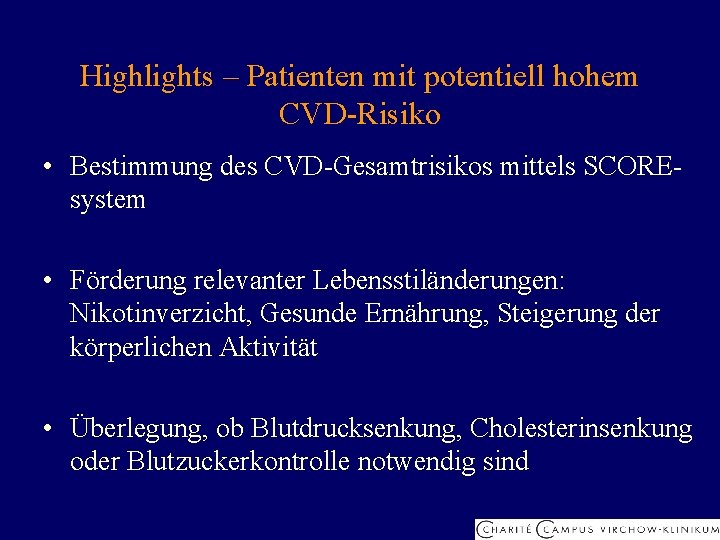 Highlights – Patienten mit potentiell hohem CVD-Risiko • Bestimmung des CVD-Gesamtrisikos mittels SCOREsystem •