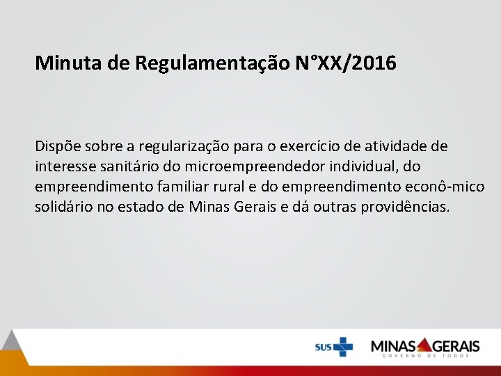 Minuta de Regulamentação N°XX/2016 Dispõe sobre a regularização para o exercício de atividade de