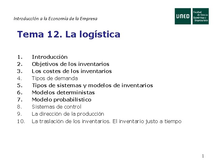 Introducción a la Economía de la Empresa Tema 12. La logística 1. 2. 3.