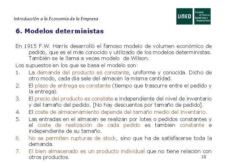 Introducción a la Economía de la Empresa 6. Modelos deterministas En 1915 F. W.