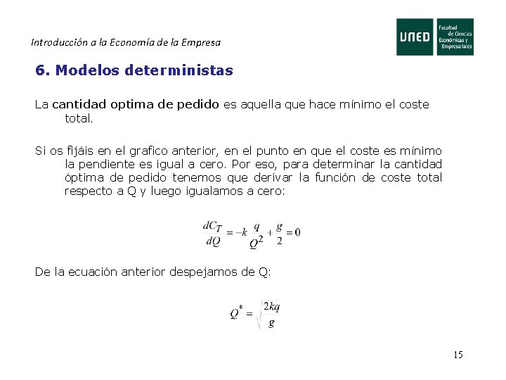 Introducción a la Economía de la Empresa 6. Modelos deterministas La cantidad optima de