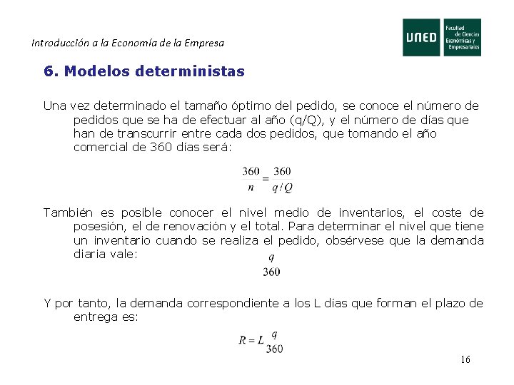 Introducción a la Economía de la Empresa 6. Modelos deterministas Una vez determinado el