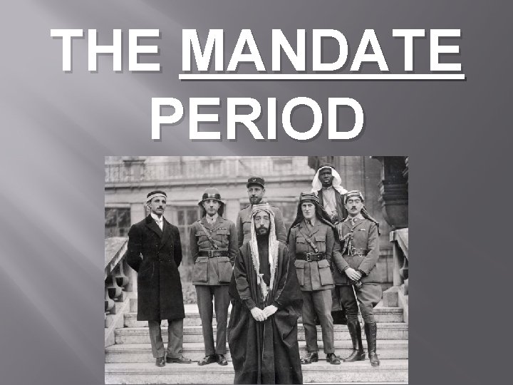 THE MANDATE PERIOD 