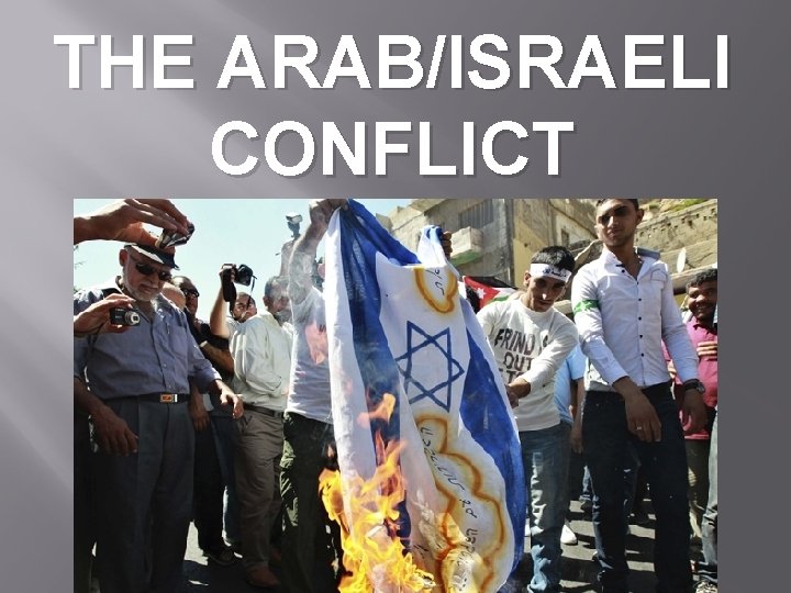 THE ARAB/ISRAELI CONFLICT 