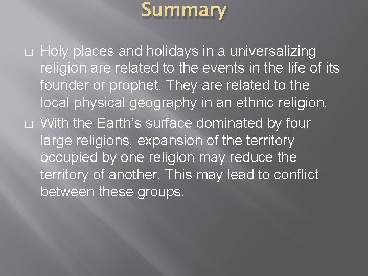 Summary � � Holy places and holidays in a universalizing religion are related to