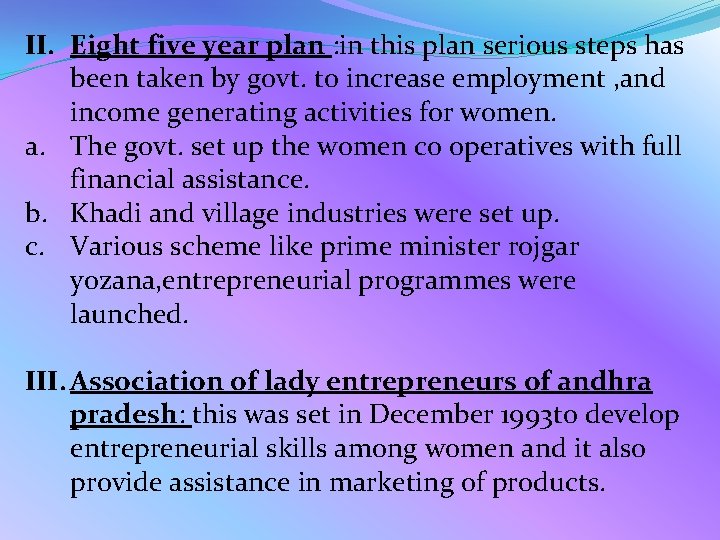 II. Eight five year plan : in this plan serious steps has been taken