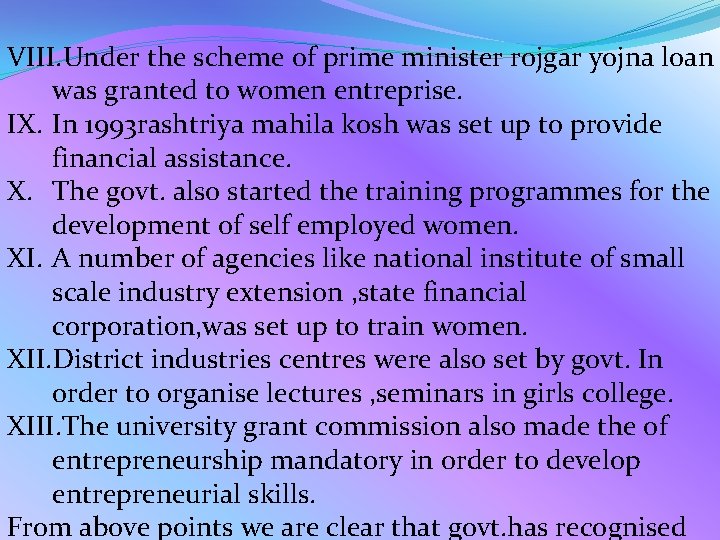 VIII. Under the scheme of prime minister rojgar yojna loan was granted to women