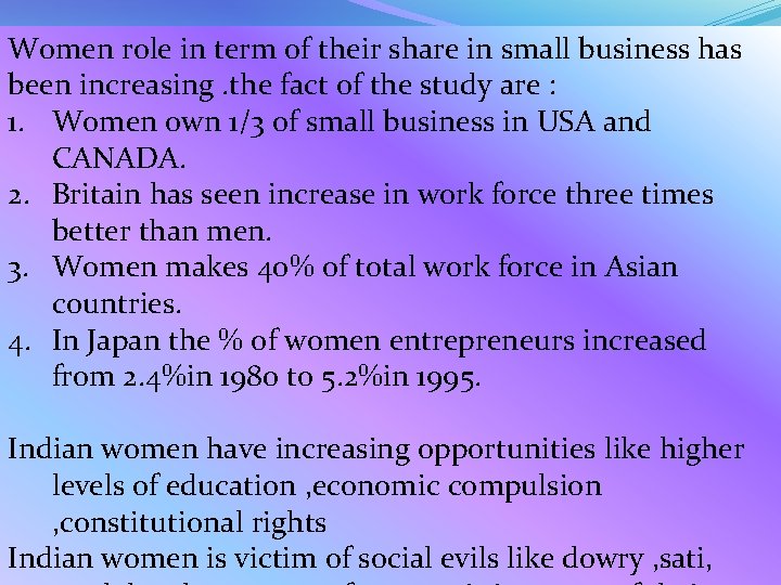 Women role in term of their share in small business has been increasing. the