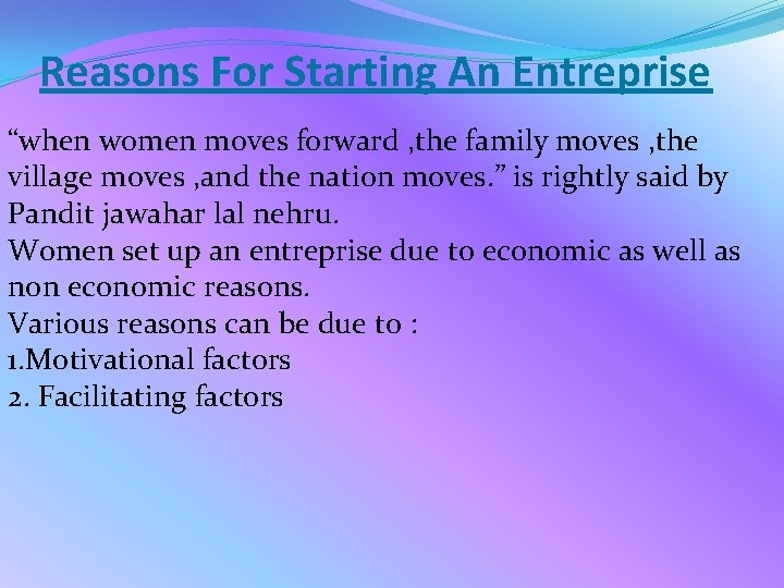 Reasons For Starting An Entreprise “when women moves forward , the family moves ,