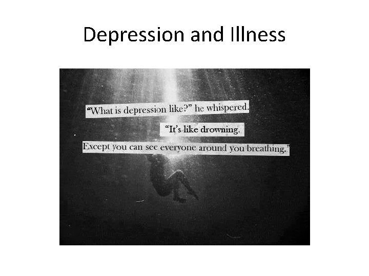 Depression and Illness Depression and Illness