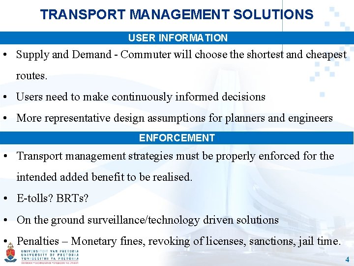 TRANSPORT MANAGEMENT SOLUTIONS USER INFORMATION • Supply and Demand - Commuter will choose the