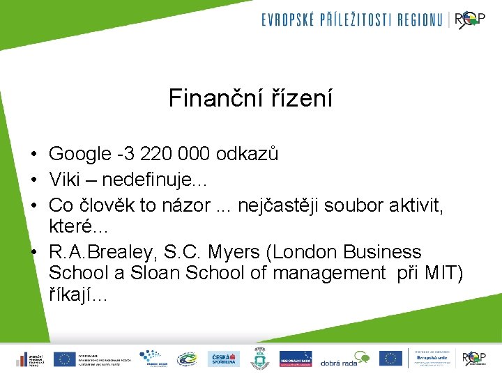 Finanční řízení • Google -3 220 000 odkazů • Viki – nedefinuje. . .