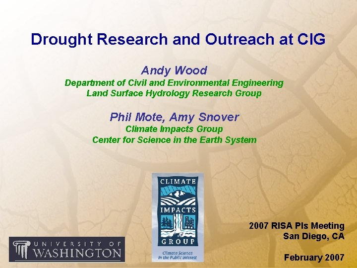 Drought Research and Outreach at CIG Andy Wood Department of Civil and Environmental Engineering