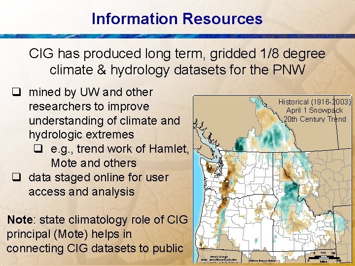 Information Resources CIG has produced long term, gridded 1/8 degree climate & hydrology datasets