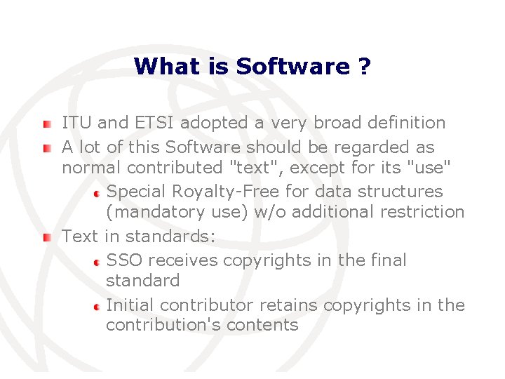 What is Software ? ITU and ETSI adopted a very broad definition A lot