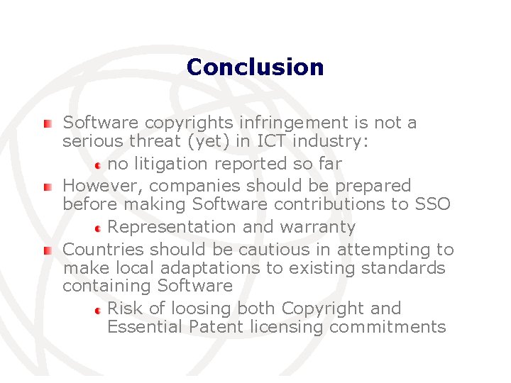 Conclusion Software copyrights infringement is not a serious threat (yet) in ICT industry: no