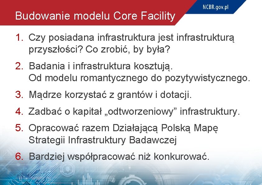 Budowanie modelu Core Facility 1. Czy posiadana infrastruktura jest infrastrukturą przyszłości? Co zrobić, by