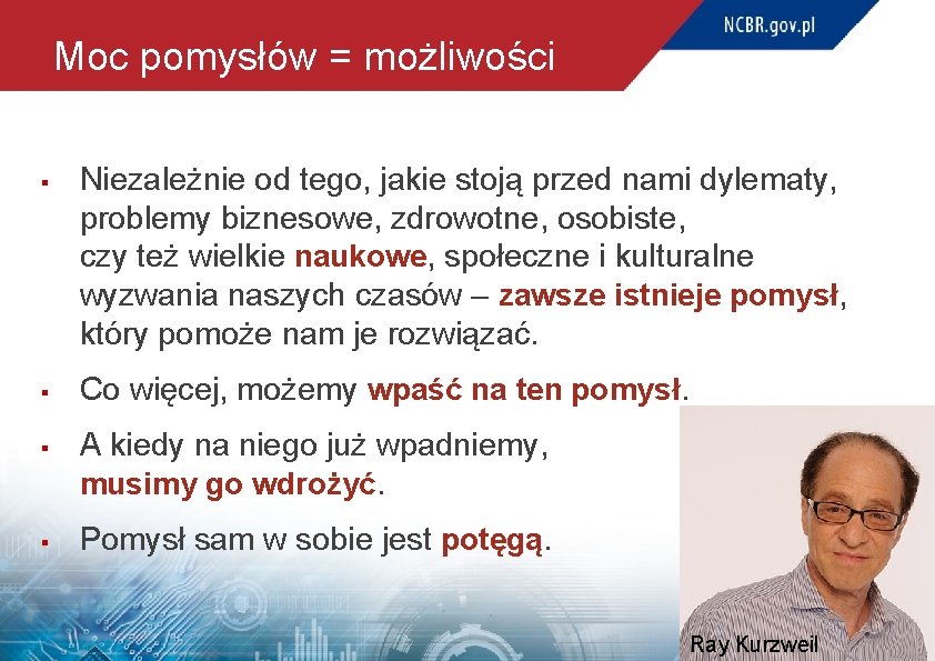 Moc pomysłów = możliwości § § Niezależnie od tego, jakie stoją przed nami dylematy,
