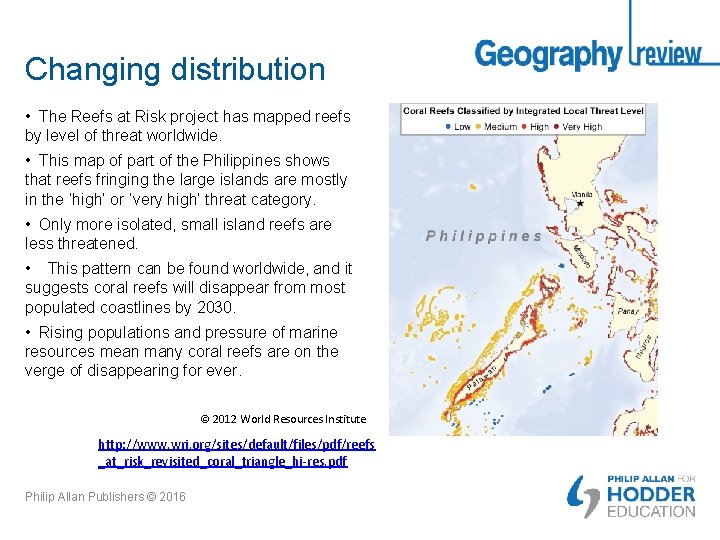 Changing distribution • The Reefs at Risk project has mapped reefs by level of