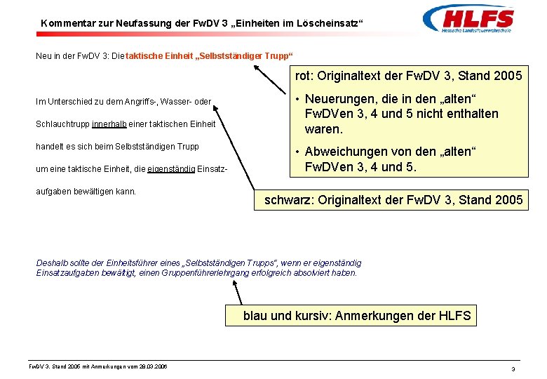 Kommentar zur Neufassung der Fw. DV 3 „Einheiten im Löscheinsatz“ Neu in der Fw.