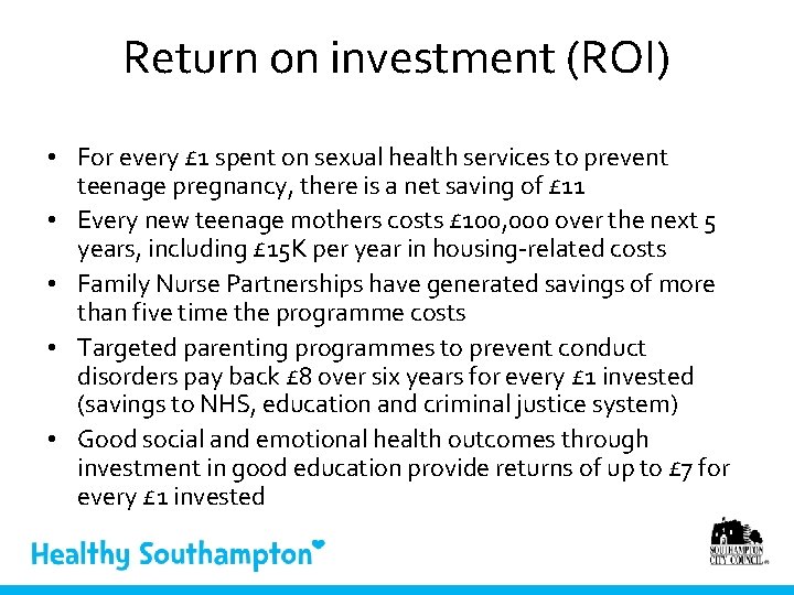 Return on investment (ROI) • For every £ 1 spent on sexual health services