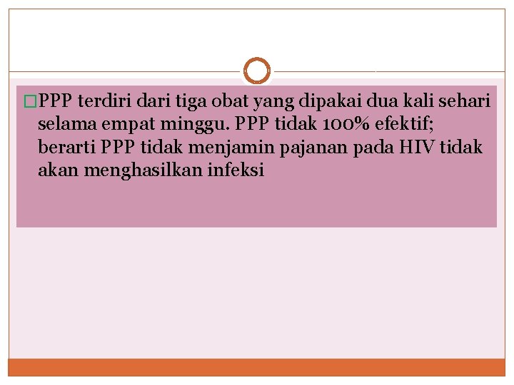 �PPP terdiri dari tiga obat yang dipakai dua kali sehari selama empat minggu. PPP �PPP terdiri dari tiga obat yang dipakai dua kali sehari selama empat minggu. PPP