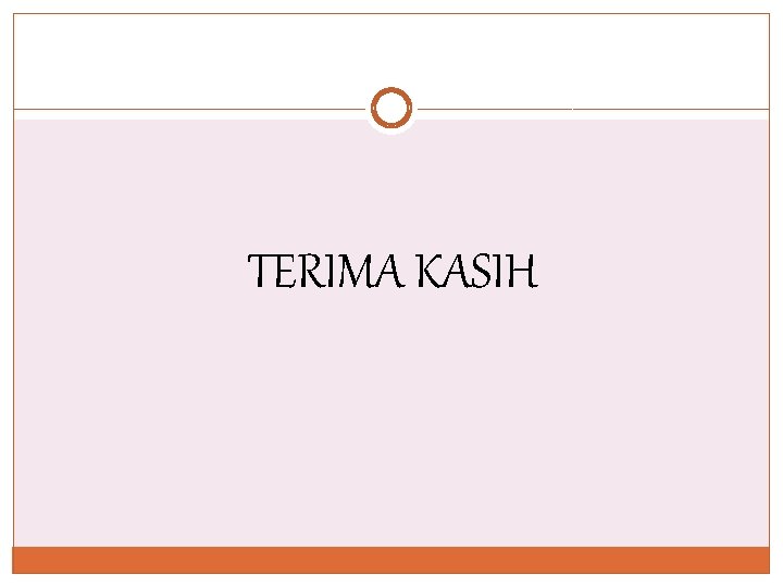 TERIMA KASIH TERIMA KASIH