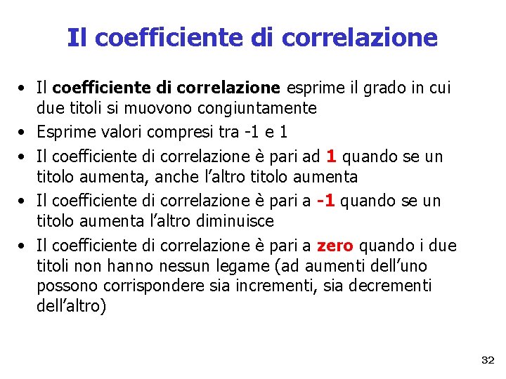 Il coefficiente di correlazione • Il coefficiente di correlazione esprime il grado in cui