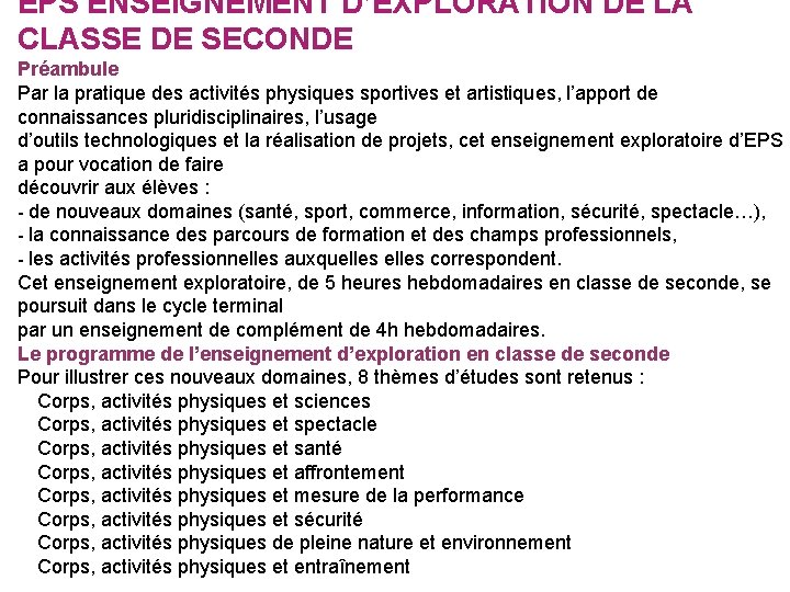 EPS ENSEIGNEMENT D’EXPLORATION DE LA CLASSE DE SECONDE Préambule Par la pratique des activités