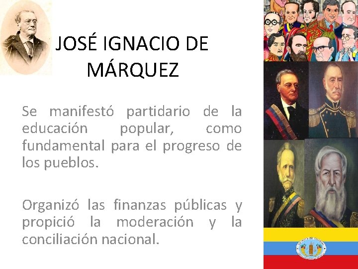 JOSÉ IGNACIO DE MÁRQUEZ Se manifestó partidario de la educación popular, como fundamental para