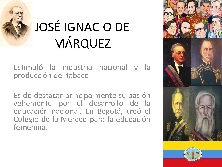 JOSÉ IGNACIO DE MÁRQUEZ Estimuló la industria nacional y la producción del tabaco Es