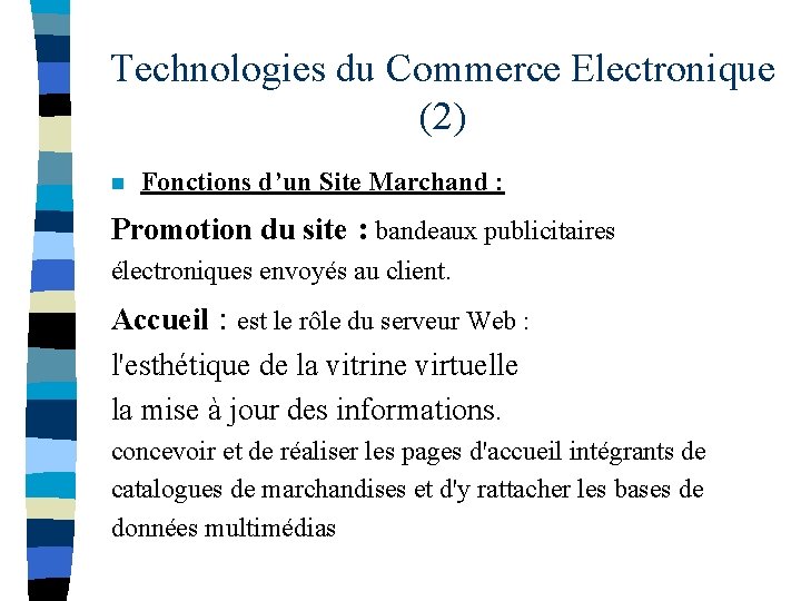 Technologies du Commerce Electronique (2) n Fonctions d’un Site Marchand : Promotion du site